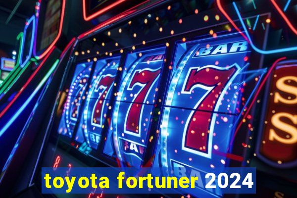 toyota fortuner 2024